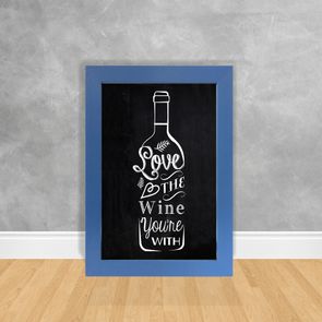 Quadro Decorativo Love The Wine You're With