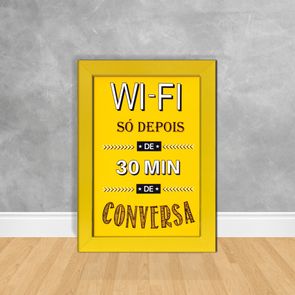 Quadro-Decorativo-Wi-Fi-so-Depois-de-30-Min-de-Conversa